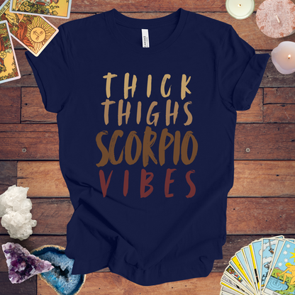 Thick Thighs Scorpio Vibes - Fierce Zodiac Tee