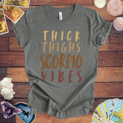 Thick Thighs Scorpio Vibes - Fierce Zodiac Tee