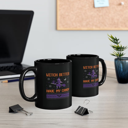 Mug 11oz Witch better have my candy Halloween Coffee Mug – Perfect for Your Chilling Brews!