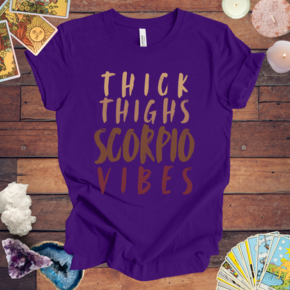 Thick Thighs Scorpio Vibes - Fierce Zodiac Tee