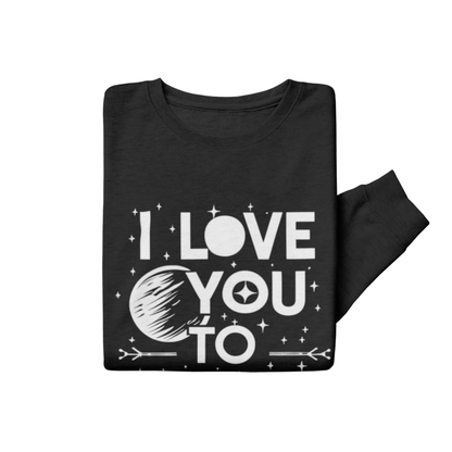 Sweatshirt I love you to Pluto and Back Sweatshirt