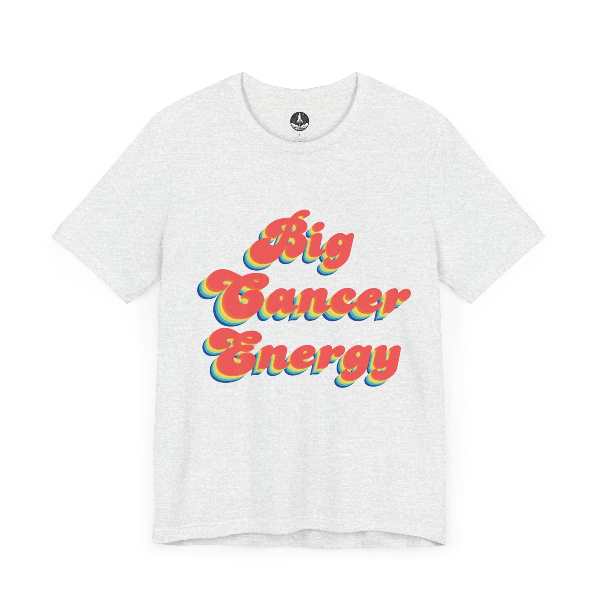 T-Shirt Ash / S Big Cancer Energy TShirt