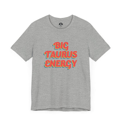 T-Shirt Athletic Heather / S Big Taurus Energy T-Shirt