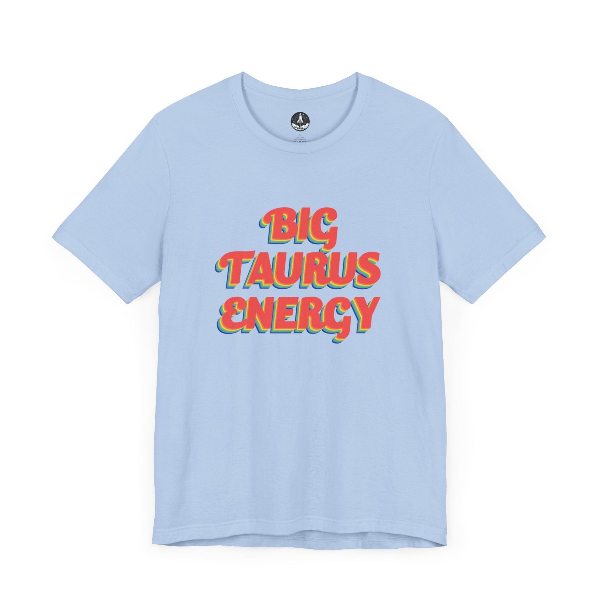 T-Shirt Baby Blue / S Big Taurus Energy T-Shirt