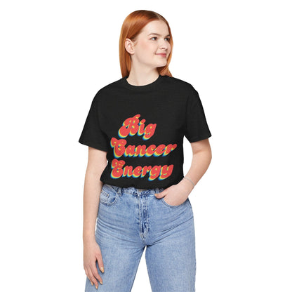 T-Shirt Big Cancer Energy TShirt