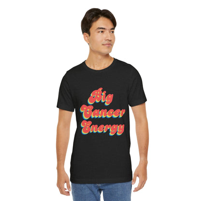 T-Shirt Big Cancer Energy TShirt