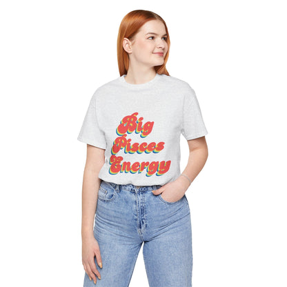 T-Shirt Big Pisces Energy T-Shirt