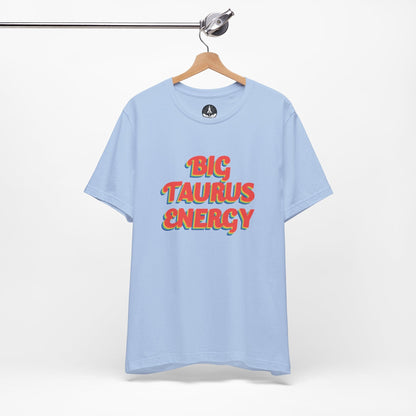 T-Shirt Big Taurus Energy T-Shirt