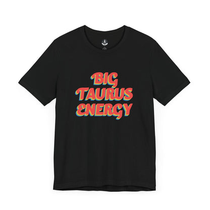 T-Shirt Black / S Big Taurus Energy T-Shirt