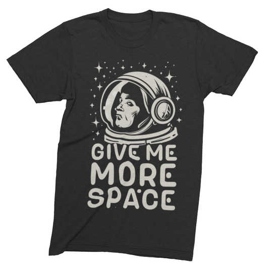 T-Shirt Black / S Give Me More Space T-shirt