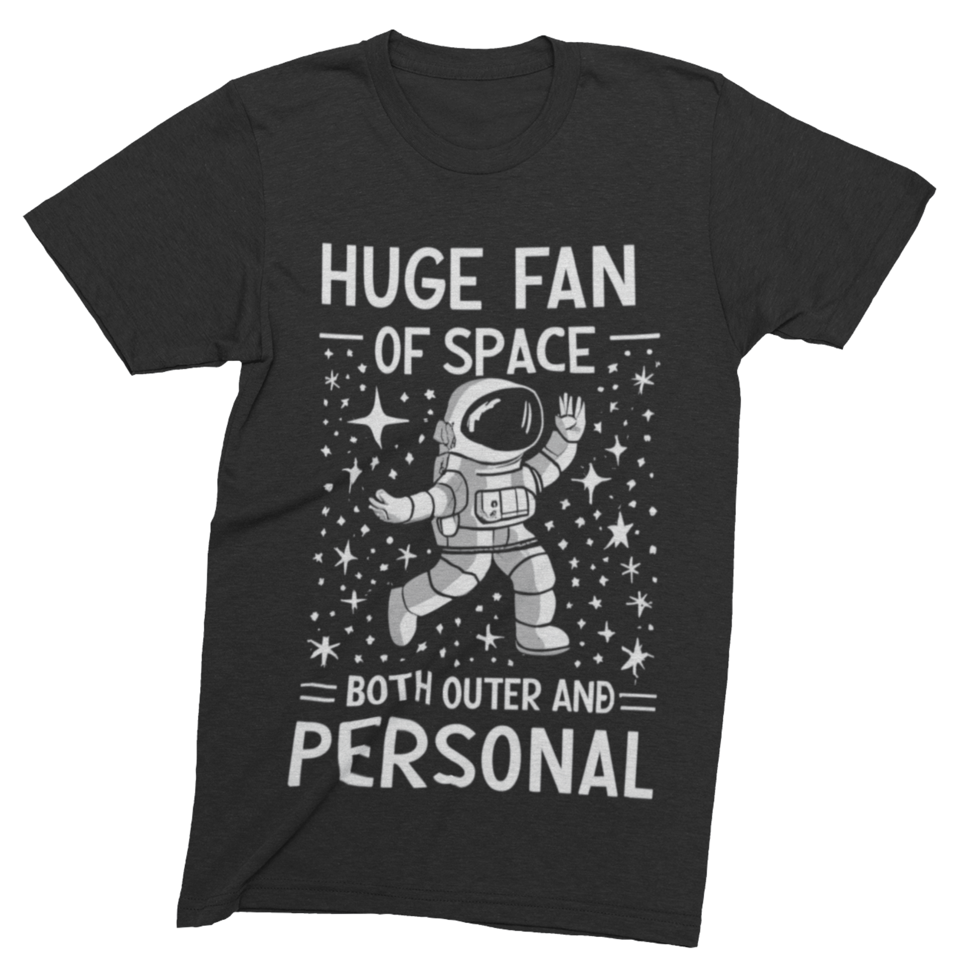 T-Shirt Black / S Huge Fan of Space Both Outer and Personal Space T-Shirt