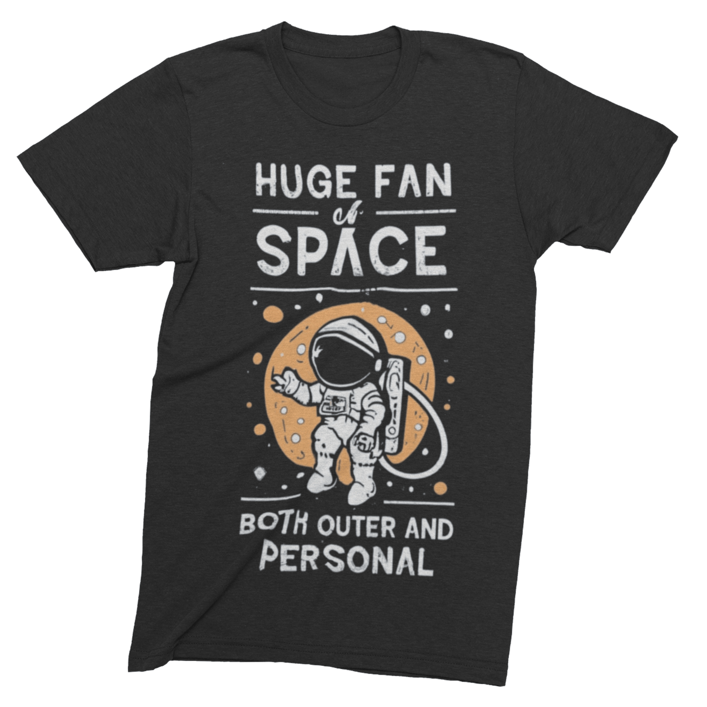 T-Shirt Black / S Huge Fan of Space Both Outer and Personal T-Shirt