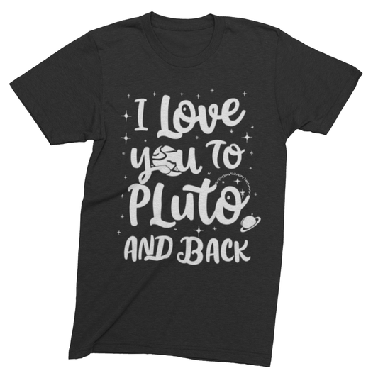 T-Shirt Black / S I Love You to Pluto and Back T-Shirt