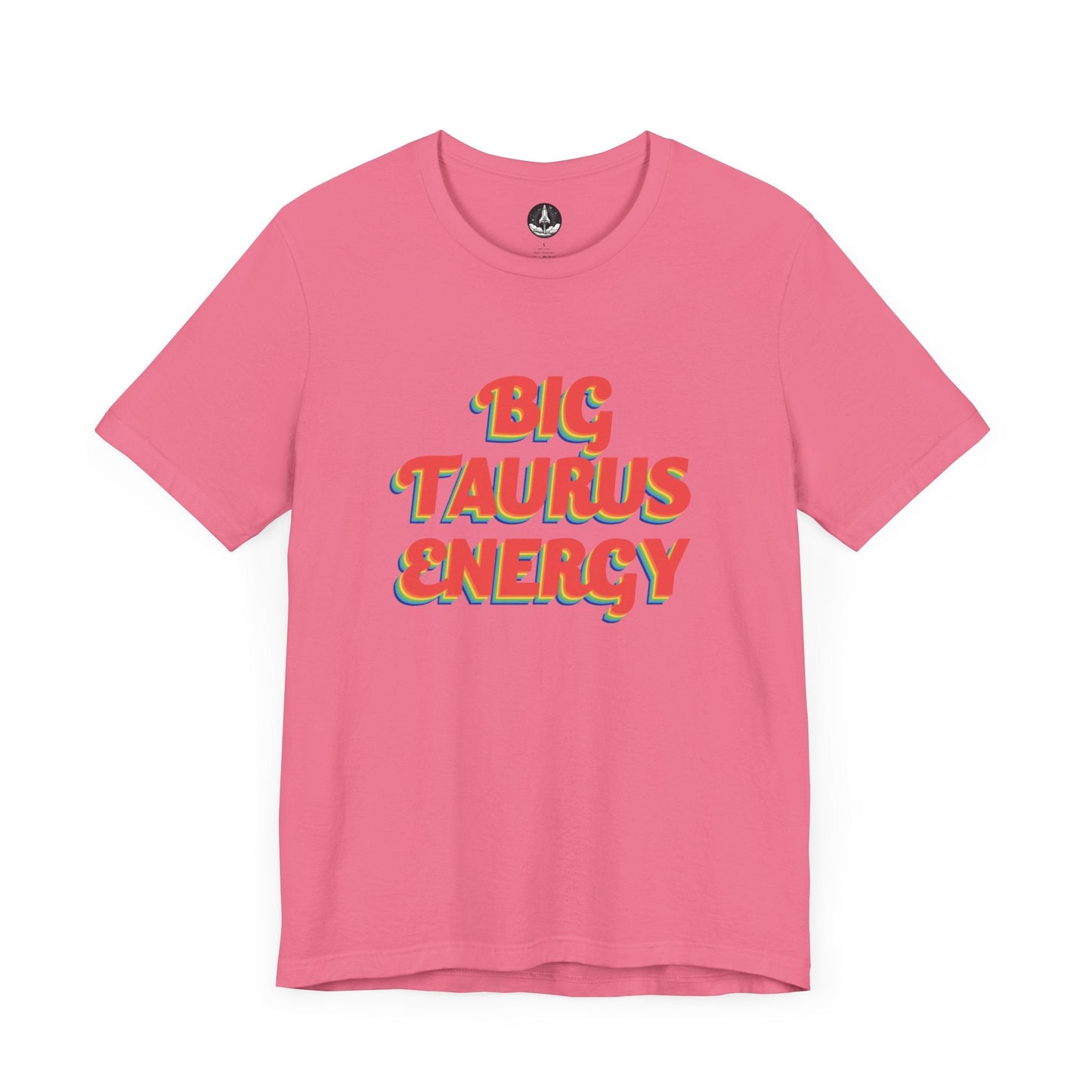 T-Shirt Charity Pink / S Big Taurus Energy T-Shirt