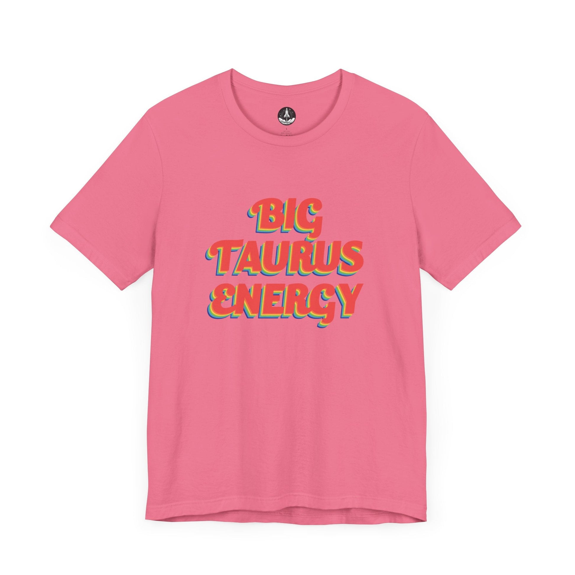 T-Shirt Charity Pink / S Big Taurus Energy T-Shirt
