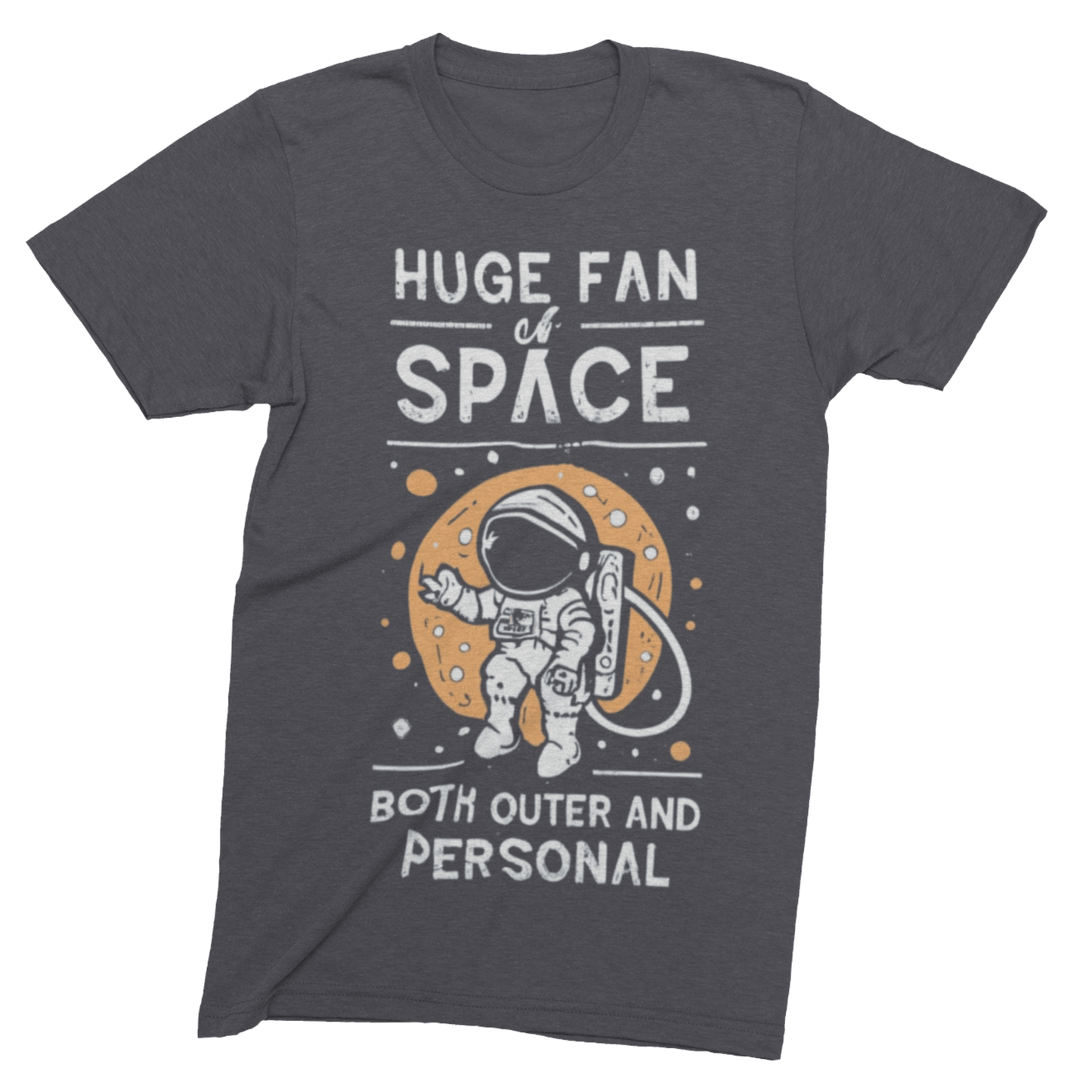 T-Shirt Dark Grey Heather / S Huge Fan of Space Both Outer and Personal T-Shirt