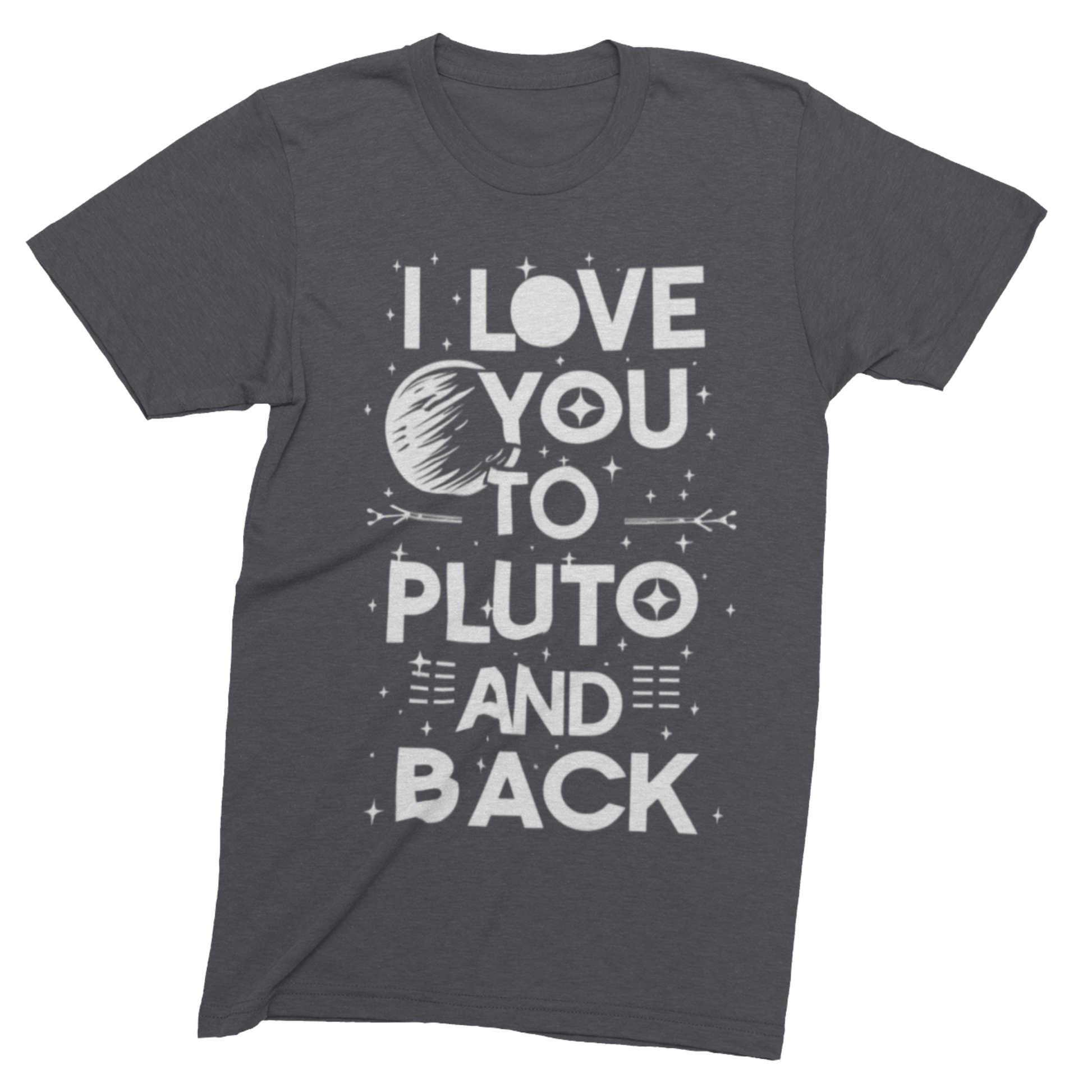 T-Shirt Dark Grey Heather / S I Love You to Pluto and Back T-shirt