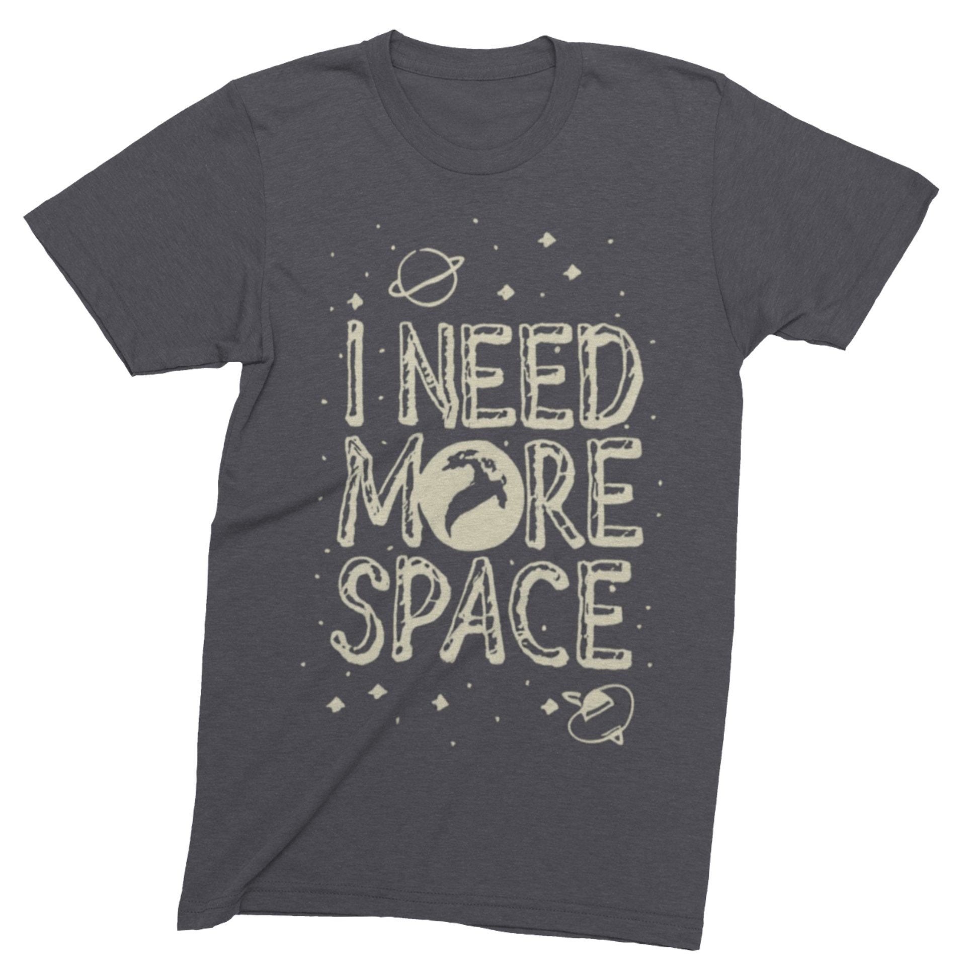 T-Shirt Dark Grey Heather / S I Need More Space T-Shirt