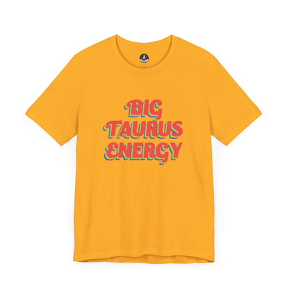 T-Shirt Gold / S Big Taurus Energy T-Shirt
