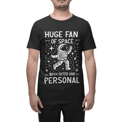 T-Shirt Huge Fan of Space Both Outer and Personal Space T-Shirt