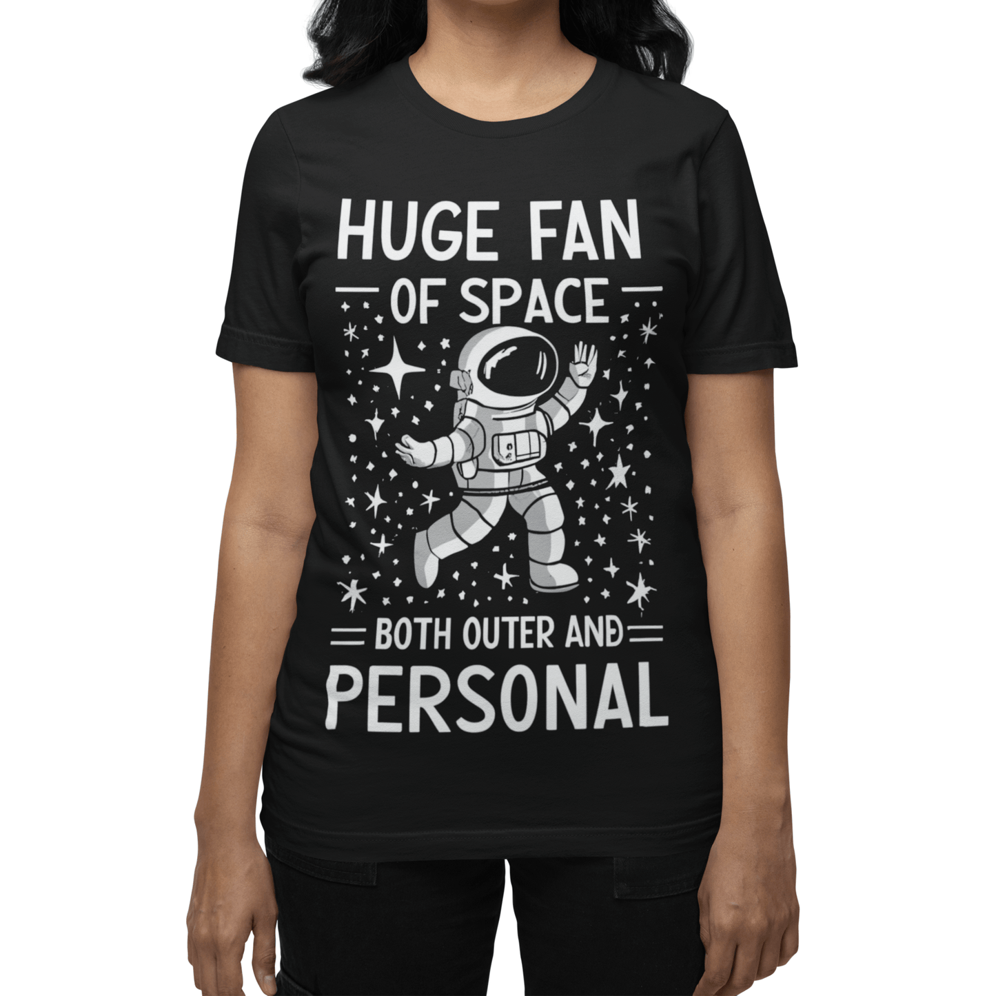 T-Shirt Huge Fan of Space Both Outer and Personal Space T-Shirt