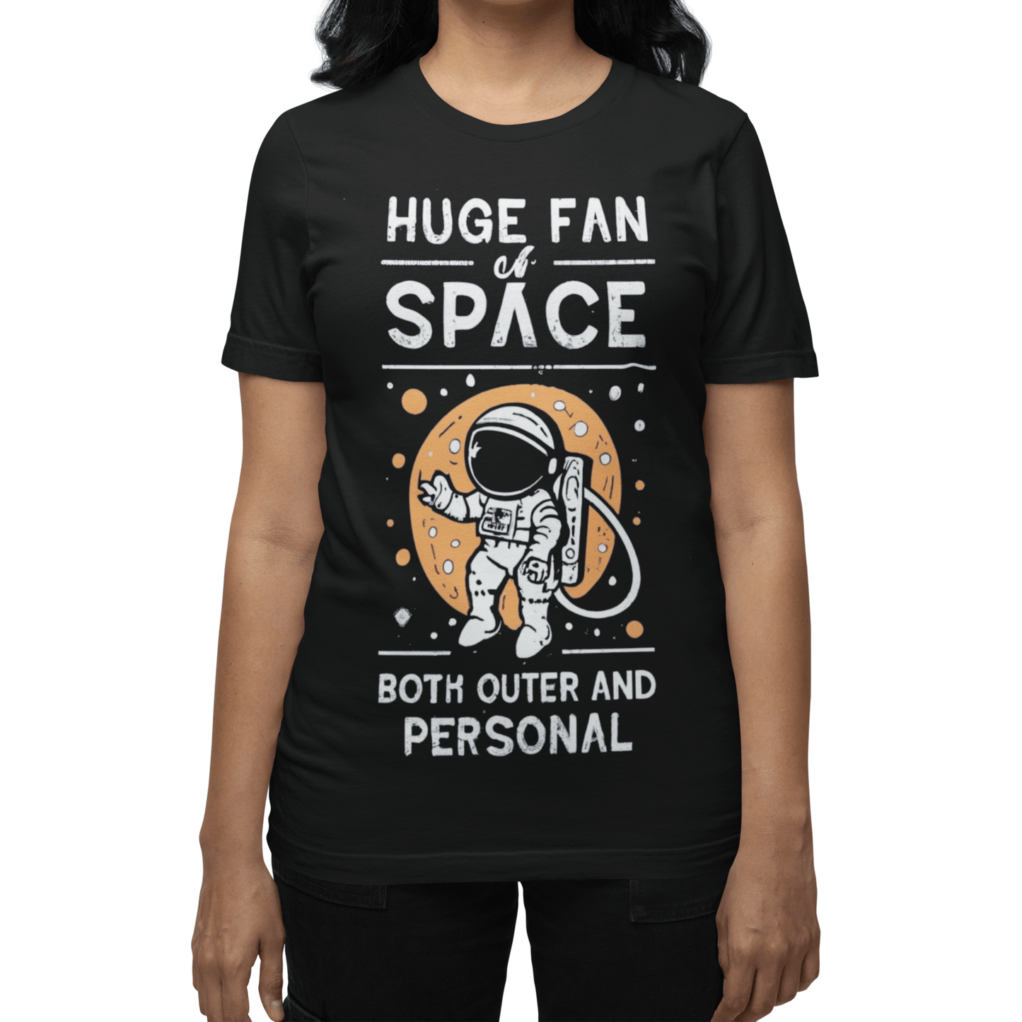 T-Shirt Huge Fan of Space Both Outer and Personal T-Shirt