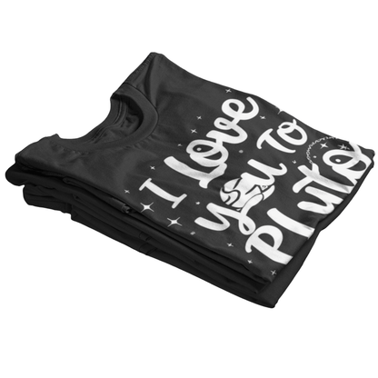 T-Shirt I Love You to Pluto and Back T-Shirt