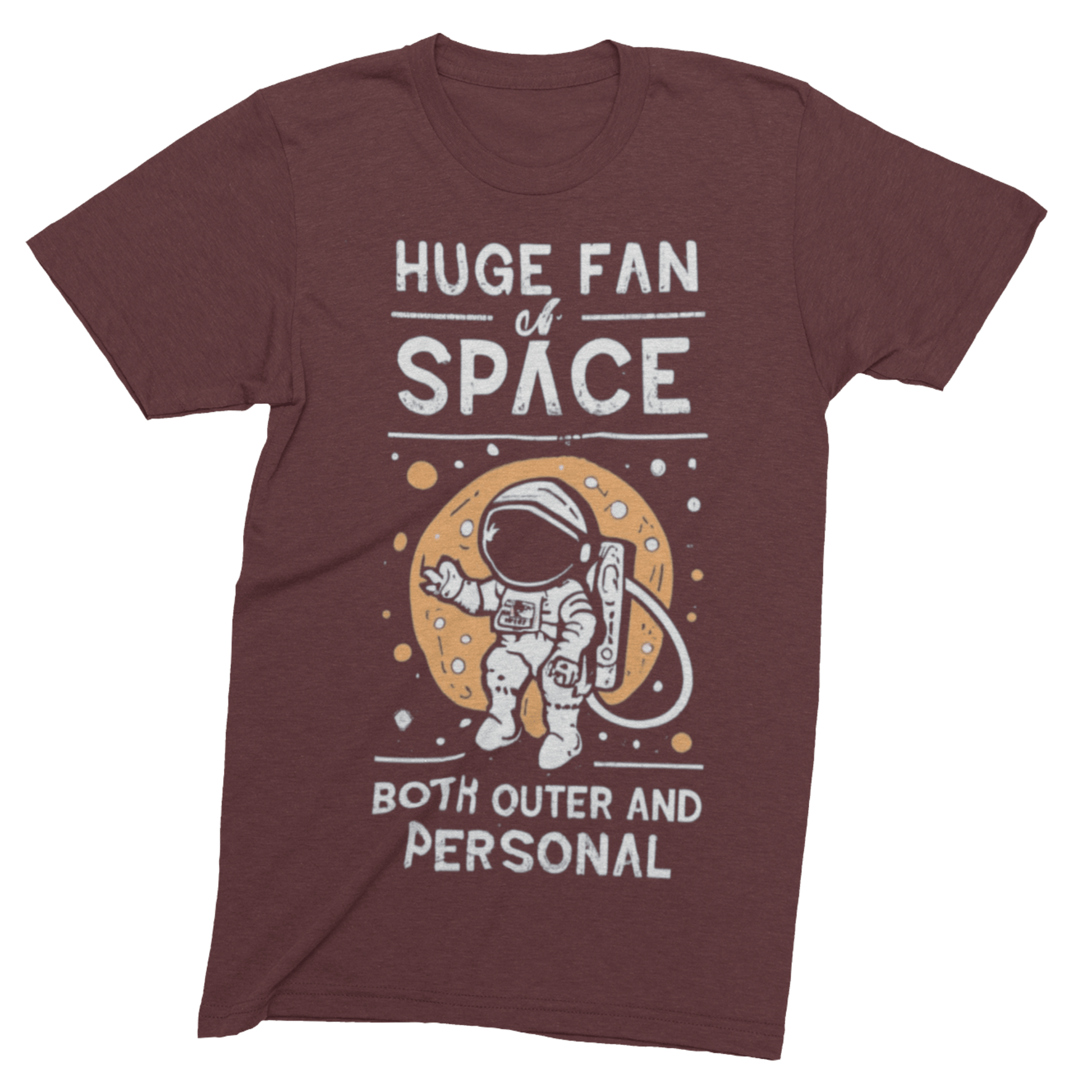 T-Shirt Maroon / S Huge Fan of Space Both Outer and Personal T-Shirt