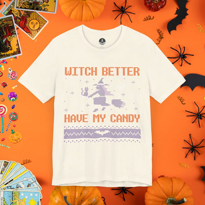 T-Shirt Natural / S Witch Better Have My Candy - Halloween Ugly Sweater T-Shirt - Halloween Limited Edition