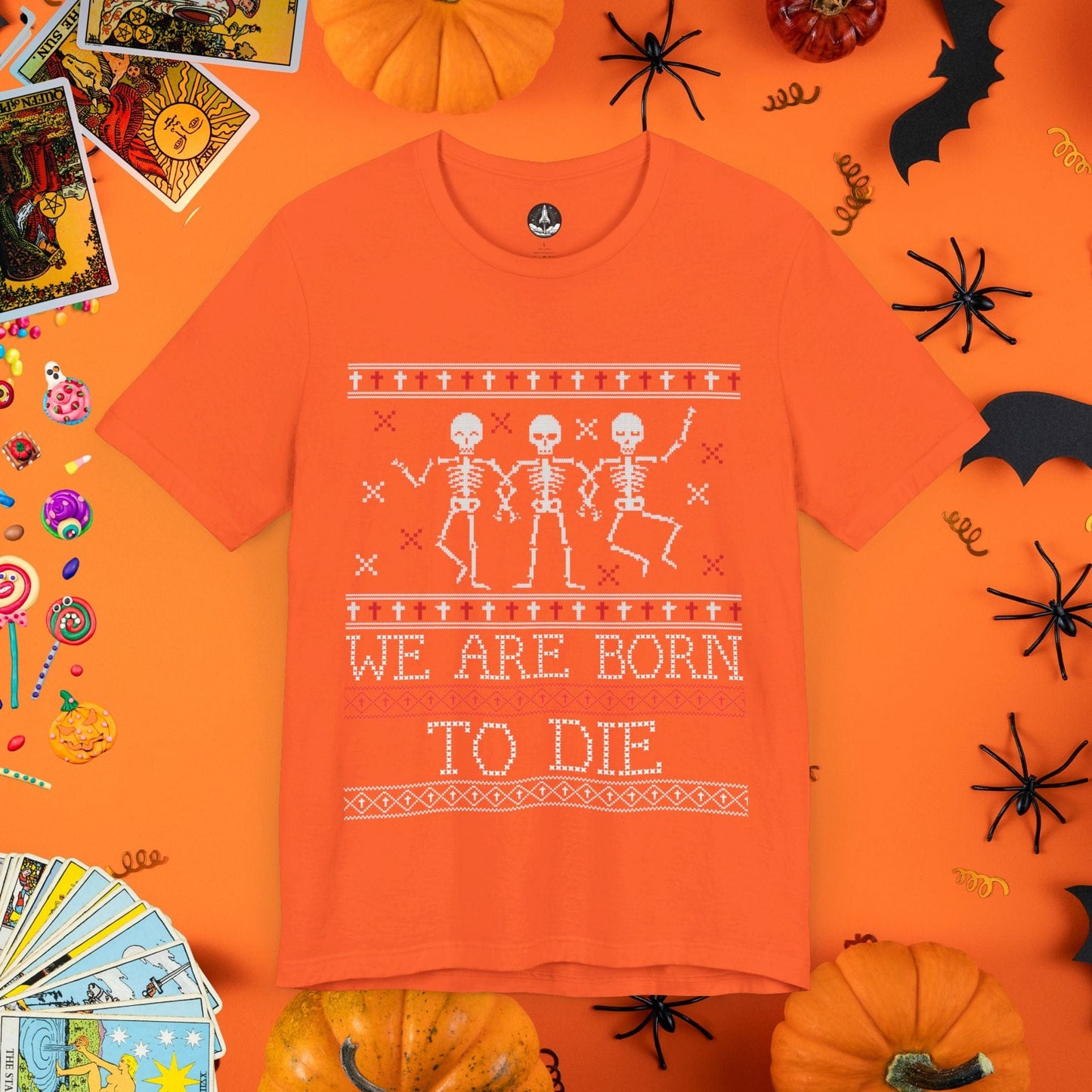 T-Shirt Orange / S We Are Born to Die - Halloween Ugly Sweater T-Shirt - Halloween Limited Edition